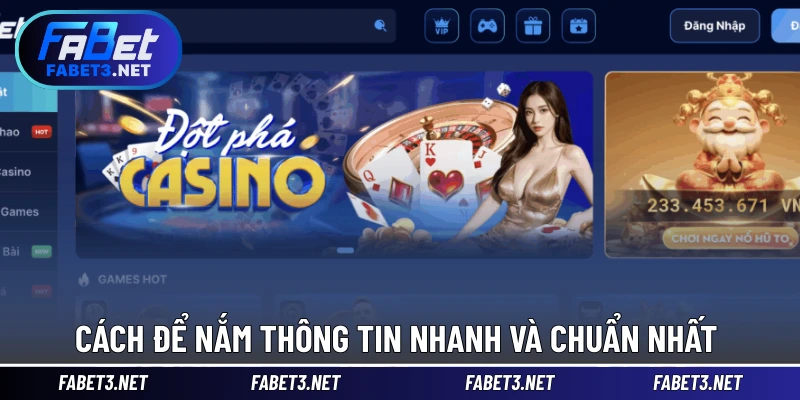 Cách để nắm thông tin nhanh và chuẩn nhất 