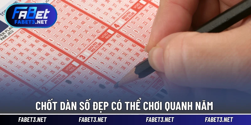 Chốt dàn số đẹp có thể chơi quanh năm