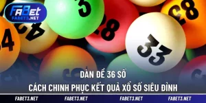 Dàn Đề 36 Số