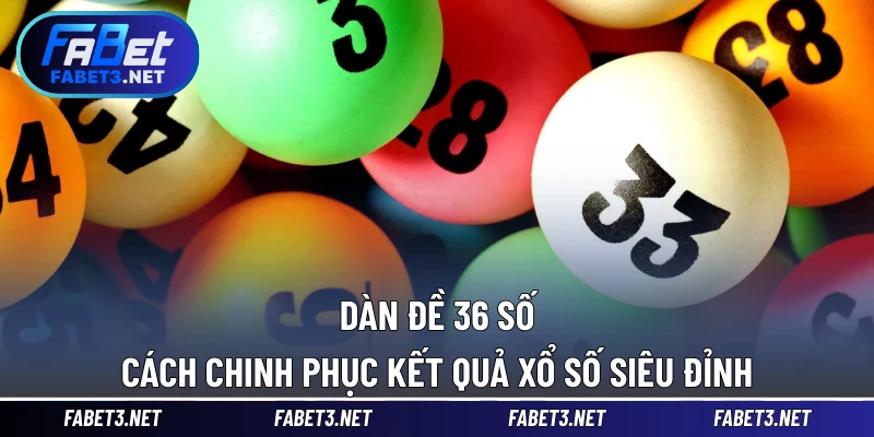 Dàn Đề 36 Số