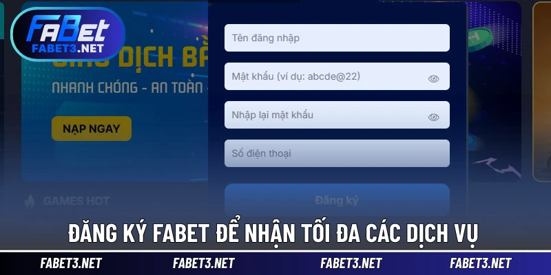 Đăng ký FABET để nhận tối đa các dịch vụ 