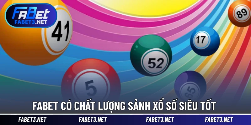 FABET có chất lượng sảnh xổ số siêu tốt