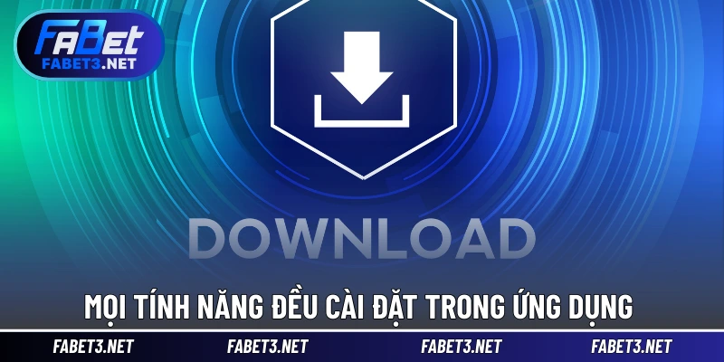 Mọi tính năng đều cài đặt trong ứng dụng