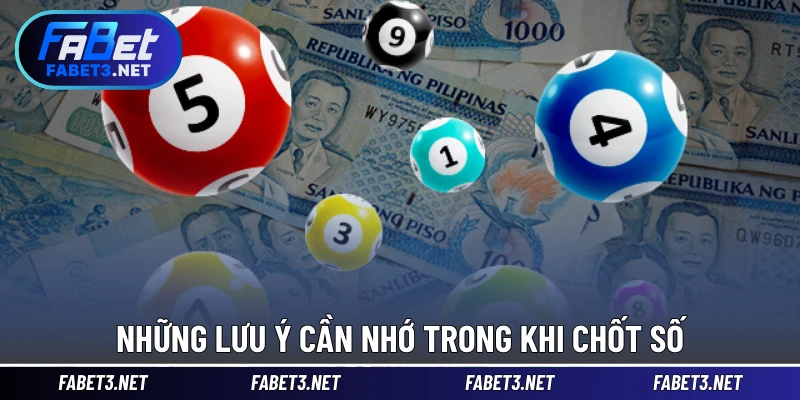Những lưu ý cần nhớ trong khi chốt số