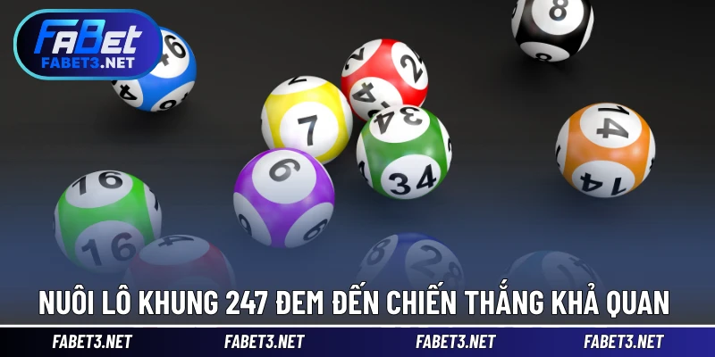 Nuôi lô khung 247 đem đến chiến thắng khả quan